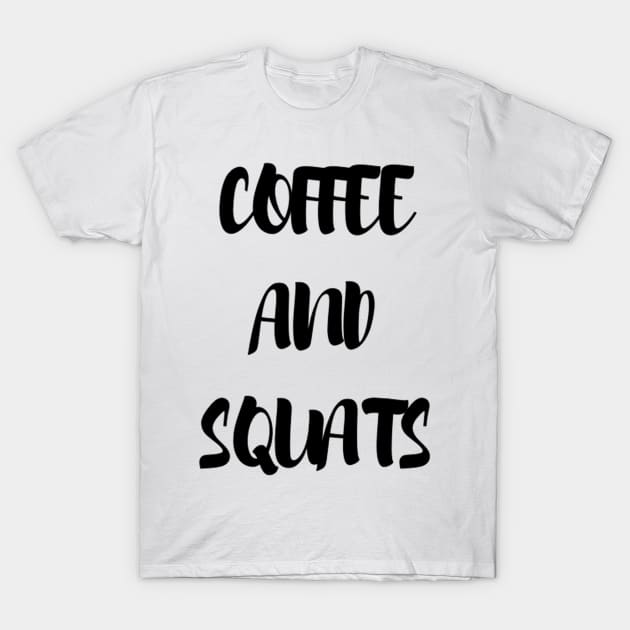 Coffee and squats T-Shirt by AbromsonStore